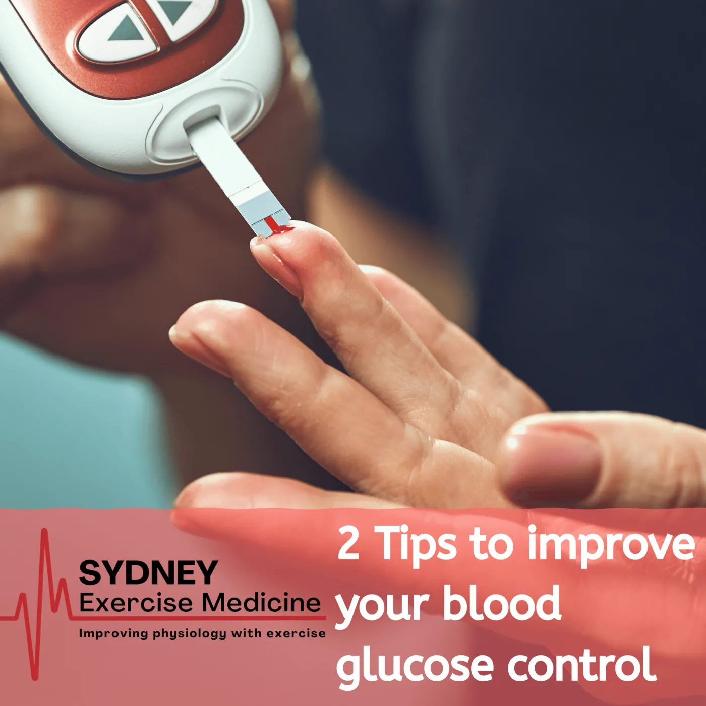 A person using a blood glucose meter test strip on their finger, with text overlaying "2 Tips to improve your blood glucose control".